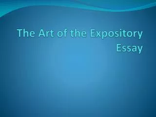 The Art of the Expository Essay