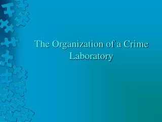 The Organization of a Crime Laboratory