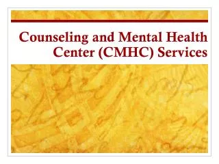 Counseling and Mental Health Center (CMHC) Services