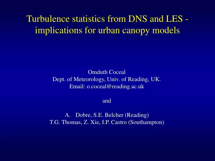 turbulence statistics from dns and les implications for urban canopy models