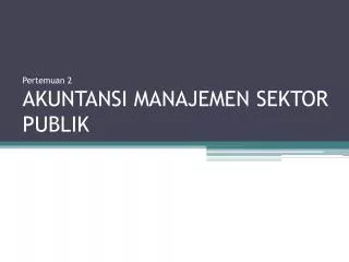 PPT - AKUNTANSI SEKTOR PUBLIK PowerPoint Presentation, Free Download ...