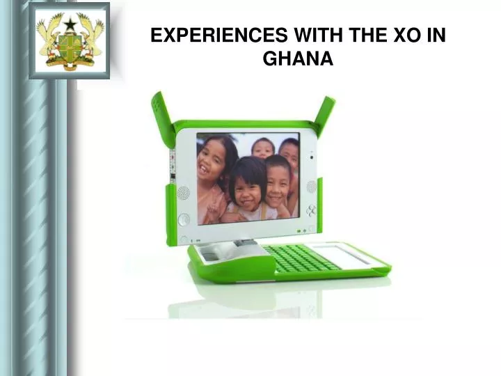 experiences with the xo in ghana