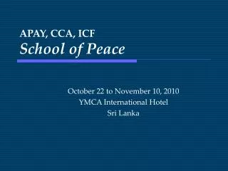 APAY, CCA, ICF School of Peace