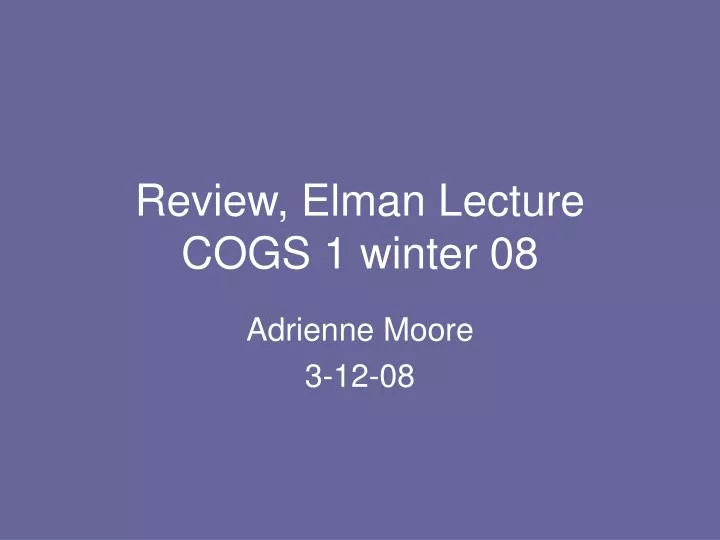 review elman lecture cogs 1 winter 08