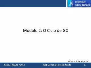 m dulo 2 o ciclo de gc