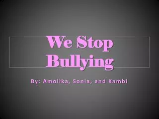 We Stop Bullying