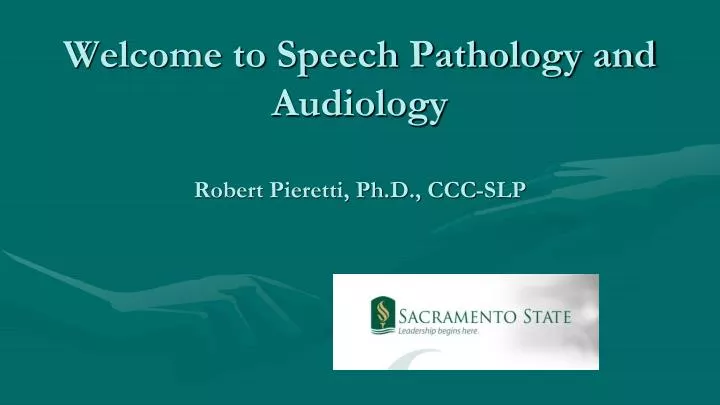 welcome to speech pathology and audiology robert pieretti ph d ccc slp