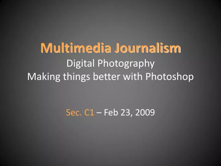 multimedia journalism digital photography making things better with photoshop