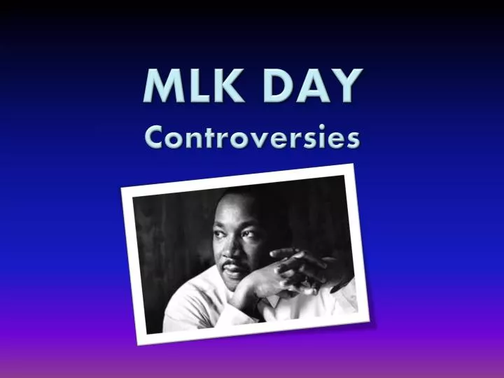 mlk day controversies