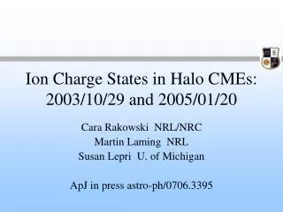 Ion Charge States in Halo CMEs: 2003/10/29 and 2005/01/20