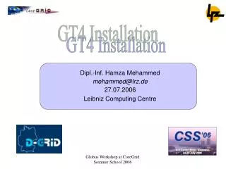 Dipl.-Inf. Hamza Mehammed mehammed@lrz.de 27.07.2006 Leibniz Computing Centre