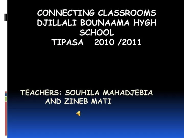 connecting classrooms djillali bounaama hygh school tipasa 2010 2011