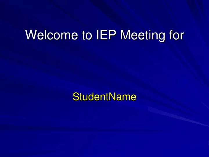 welcome to iep meeting for