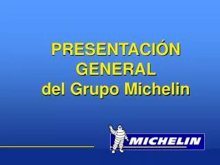 presentaci n general del grupo michelin
