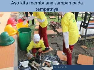 ayo kita membuang sampah pada tempatnya