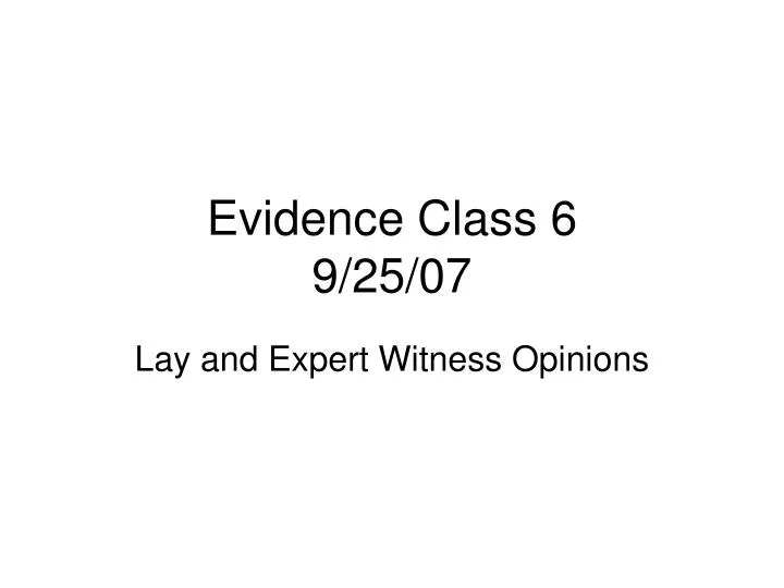 evidence class 6 9 25 07