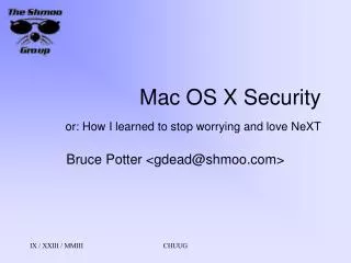 Mac OS X Security or: How I learned to stop worrying and love NeXT