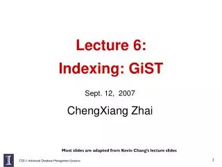 Lecture 6: Indexing: GiST