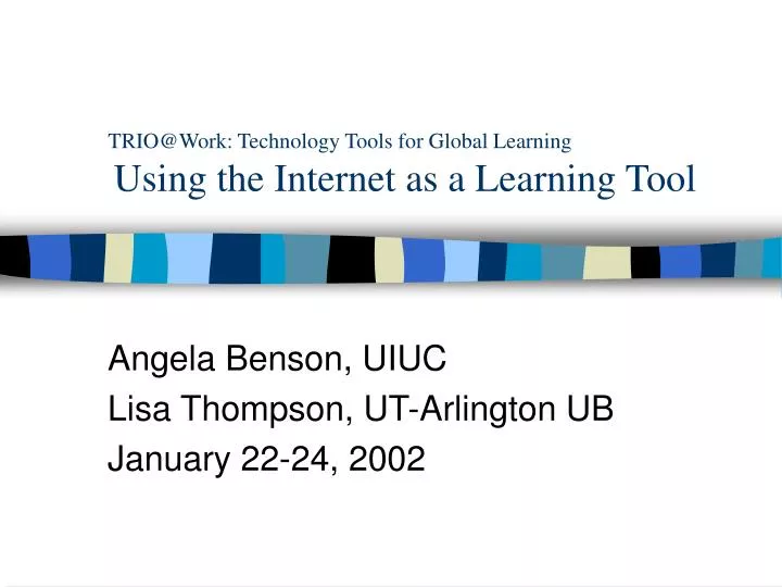 trio@work technology tools for global learning using the internet as a learning tool