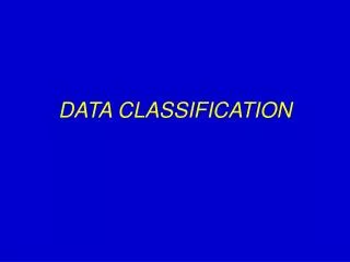 DATA CLASSIFICATION