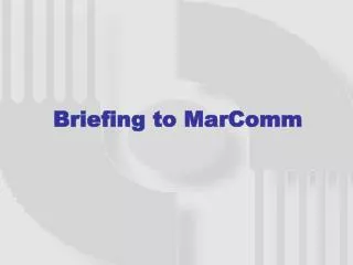 Briefing to MarComm