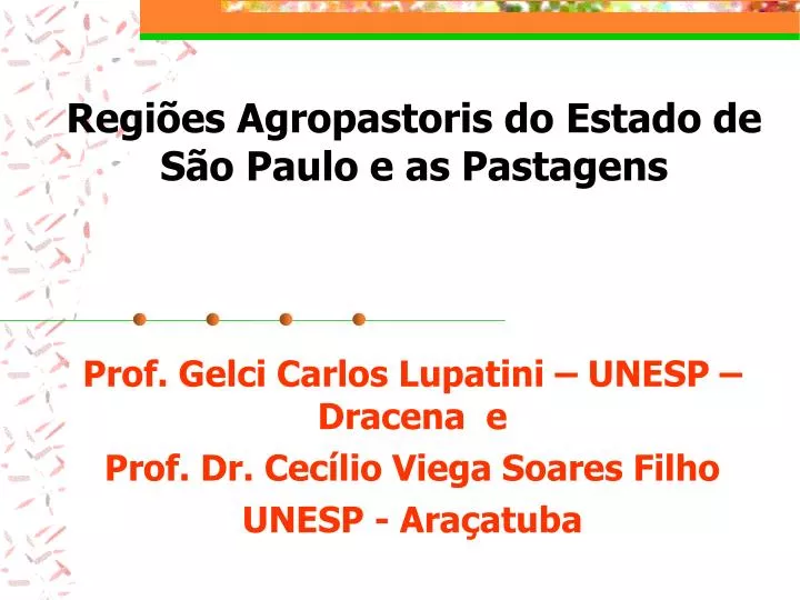 prof gelci carlos lupatini unesp dracena e prof dr cec lio viega soares filho unesp ara atuba