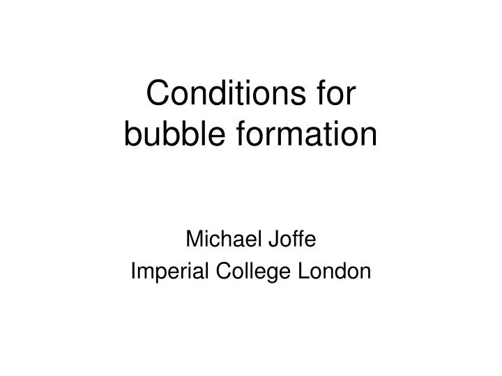 conditions for bubble formation
