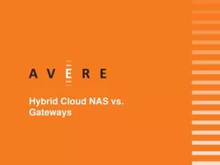 Benefits of Avere's Hybrid Cloud NAS