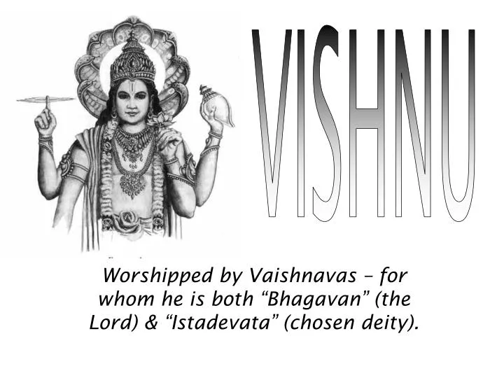 worshipped by vaishnavas for whom he is both bhagavan the lord istadevata chosen deity