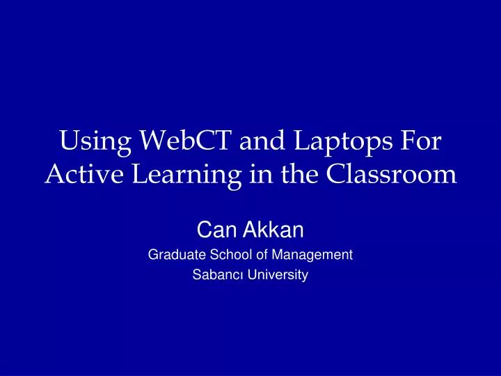 using webct and laptops for active learning in the classroom