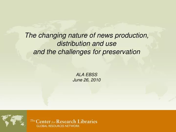 the changing nature of news production distribution and use and the challenges for preservation