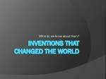Inventions that changed the world