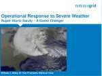 Operational Response to Severe Weather Super Storm Sandy – A Game Changer - slide 1