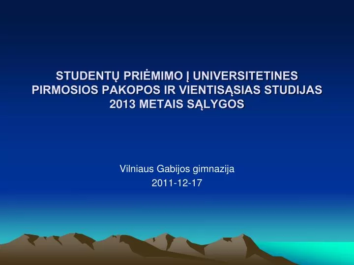 student pri mimo universitetines pirmosios pakopos ir vientis sias studijas 2013 metais s lygos