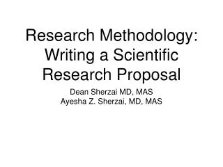Research Methodology: Writing a Scientific Research Proposal