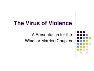 The Virus of Violence