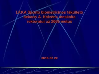 lkka sporto biomedicinos fakulteto dekano a kalv no ataskaita rektoratui u 2009 metus 2010 03 22