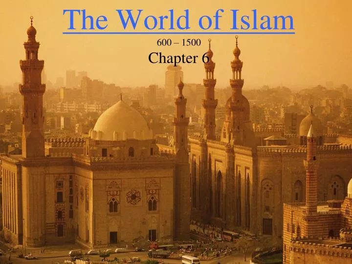 the world of islam 600 1500 chapter 6