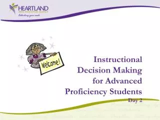 Instructional Decision Making for Advanced Proficiency Students Day 2