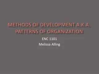 Methods of Development a.k.a. Patterns of organization