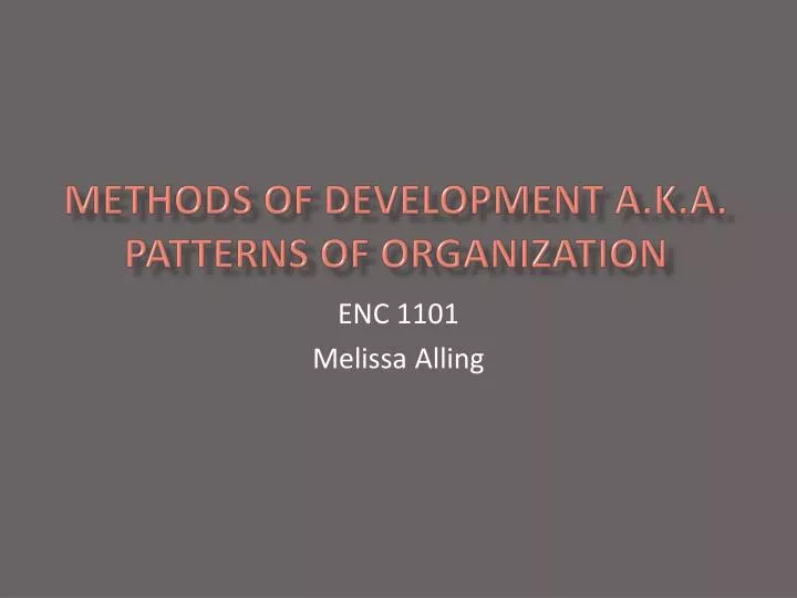 methods of development a k a patterns of organization
