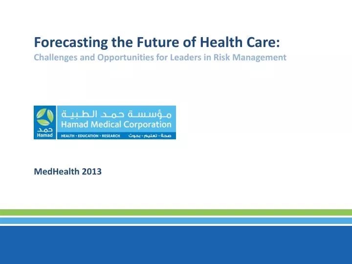 forecasting the future of health care challenges and opportunities for leaders in risk management