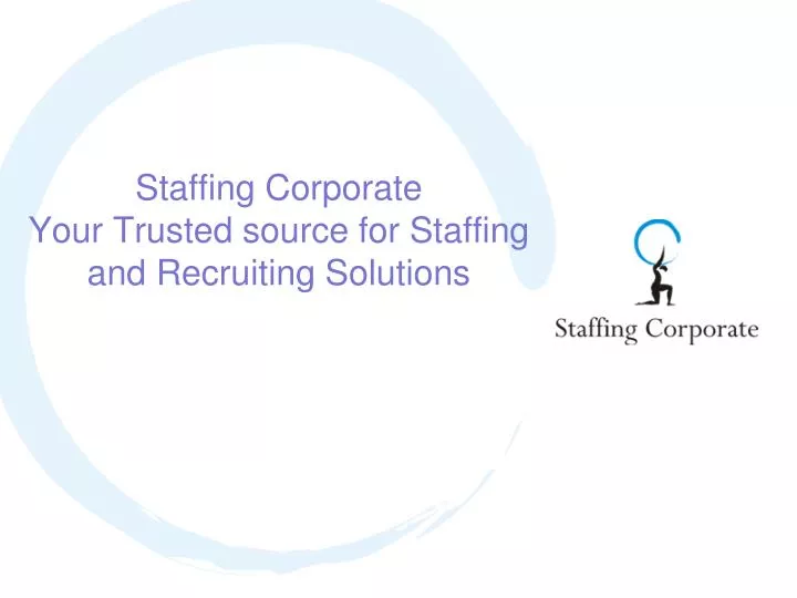 staffing corporate your trusted source for staffing and recruiting solutions