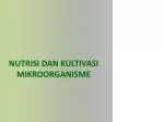 NUTRISI DAN KULTIVASI MIKROORGANISME - slide 1