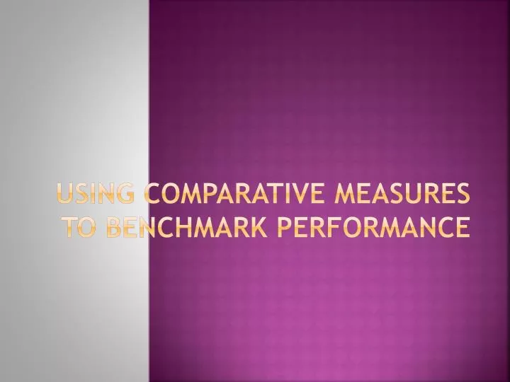 using comparative measures to benchmark performance