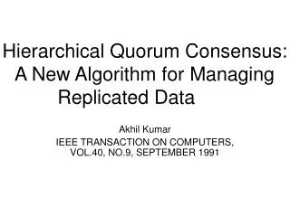 Hierarchical Quorum Consensus: A New Algorithm for Managing Replicated Data
