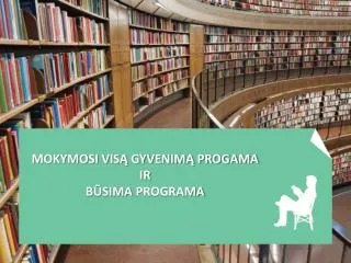 mokymosi vis gyvenim progama ir b sima progra ma