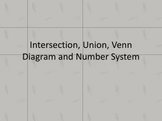 Intersection, Union, Venn Diagram and Number System