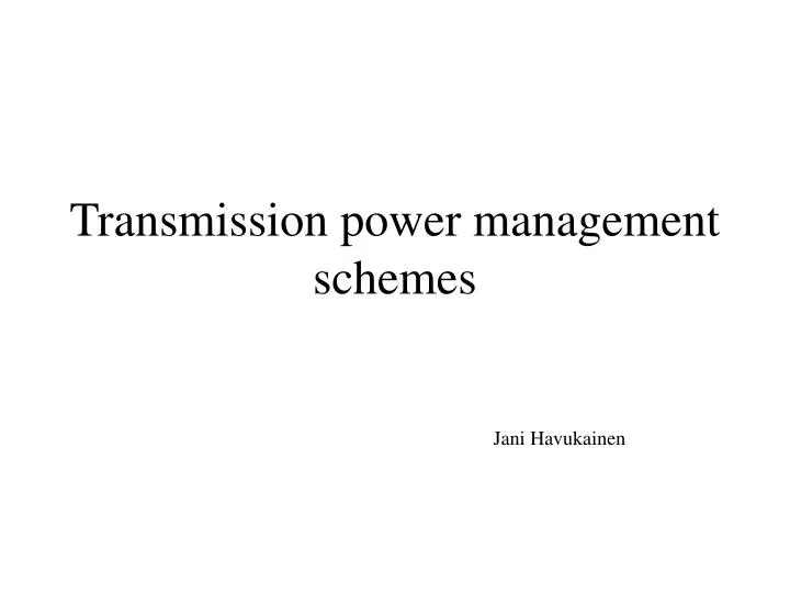 transmission power management schemes