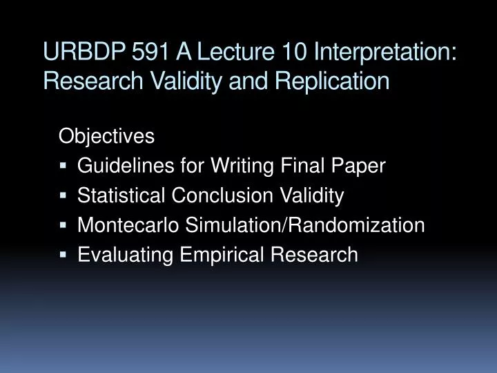 urbdp 591 a lecture 10 interpretation research validity and replication